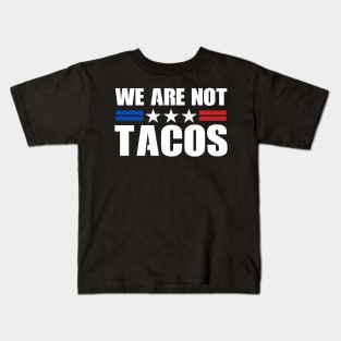 WE ARE NOT TACOS - BREAKFAST TACOS Kids T-Shirt